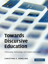 Towards Discursive Education (eBook): Philosophy, Technology, and Modern Education